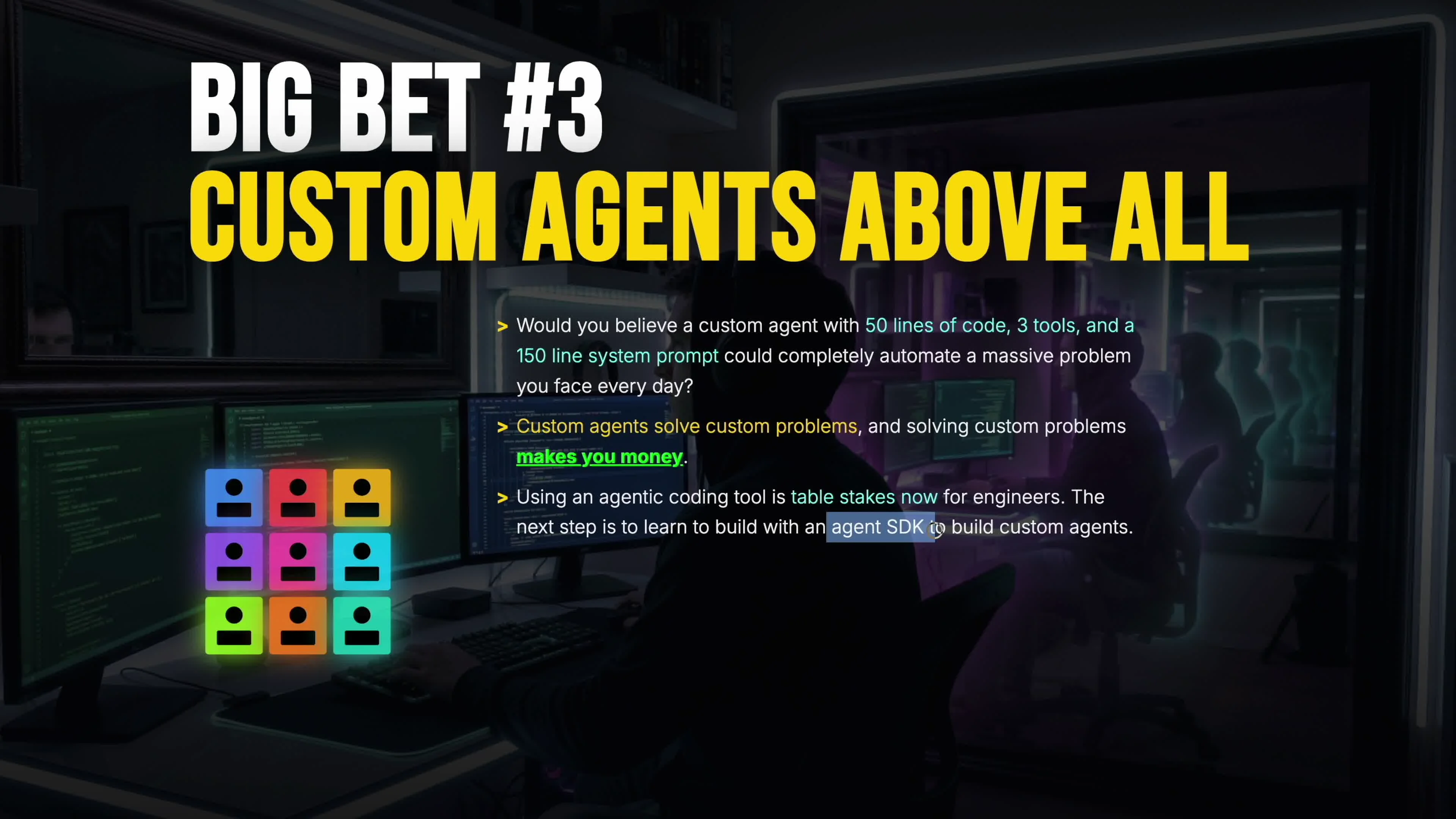Big Bet #3: Custom Agents Above All